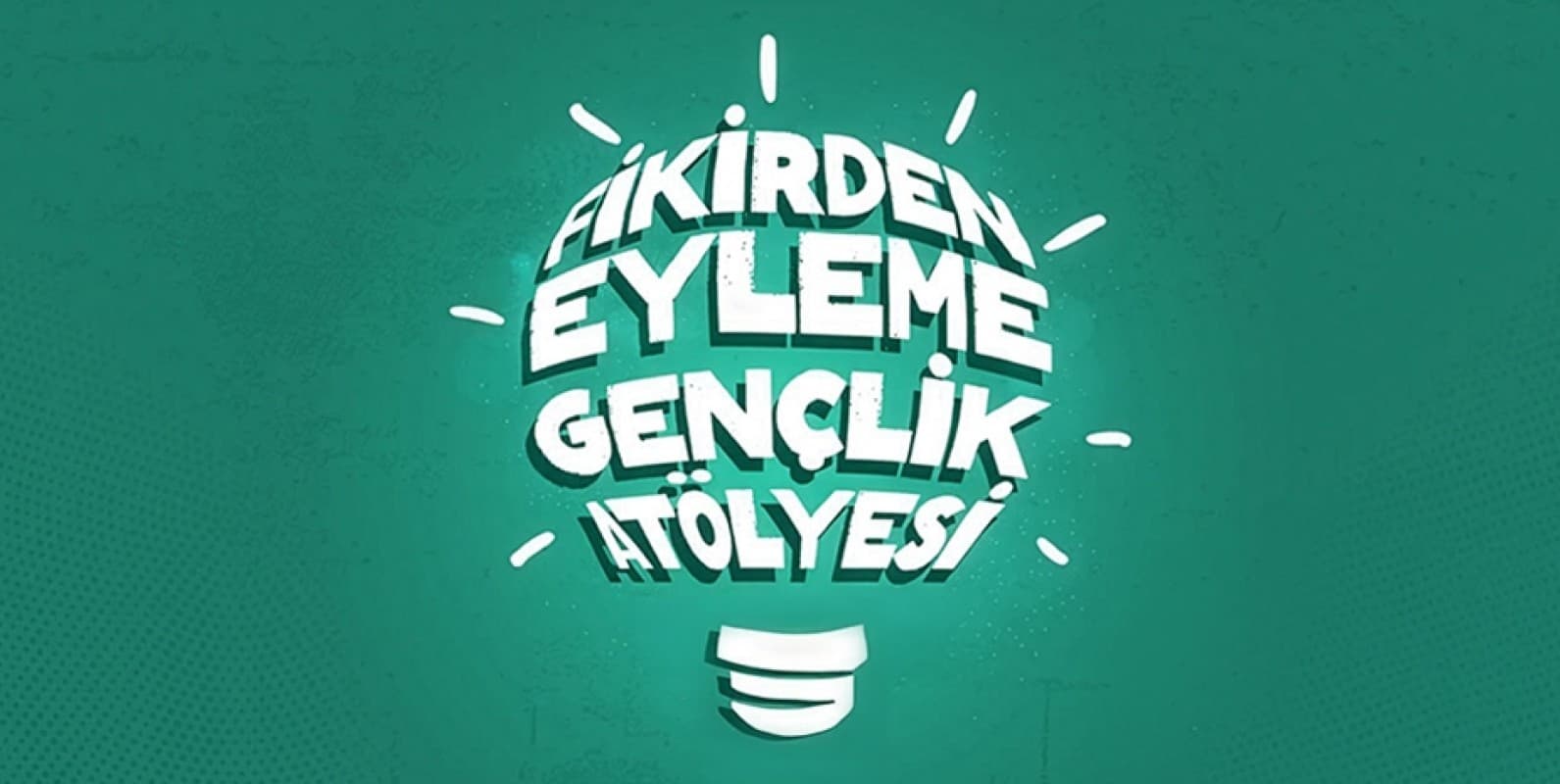 Fikirden Eyleme Gençlik Atölyesi Projesi — proje kapak görseli